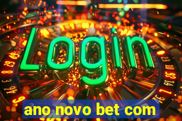 ano novo bet com